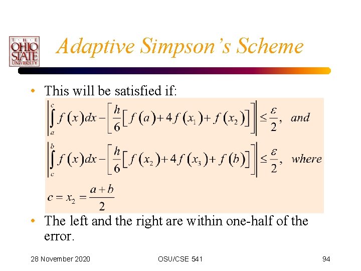 Adaptive Simpson’s Scheme • This will be satisfied if: • The left and the