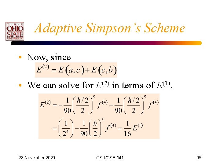 Adaptive Simpson’s Scheme • Now, since • We can solve for E(2) in terms