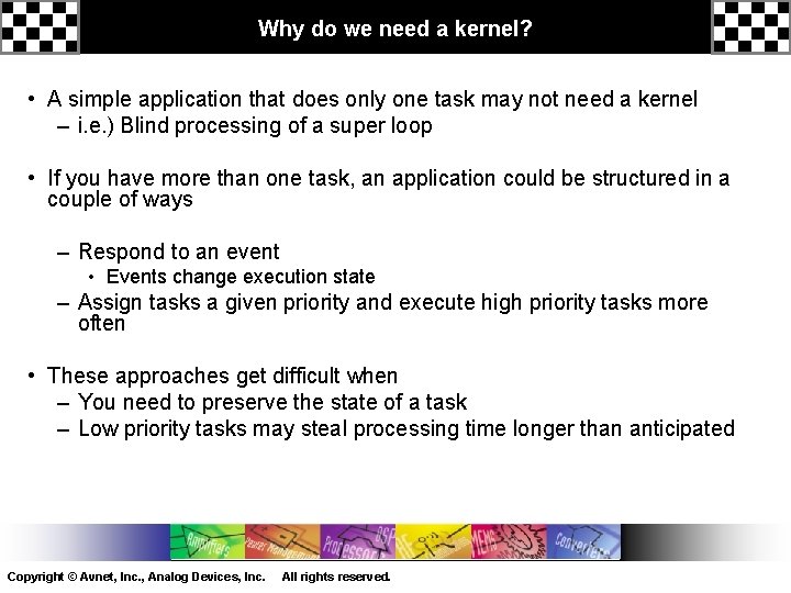 Why do we need a kernel? • A simple application that does only one