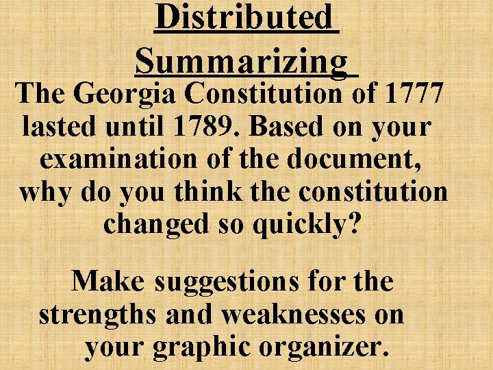 Distributed Summarizing The Georgia Constitution of 1777 lasted until 1789. Based on your examination