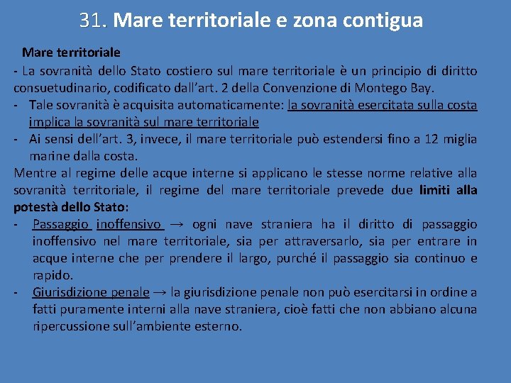 31. Mare territoriale e zona contigua Mare territoriale - La sovranità dello Stato costiero