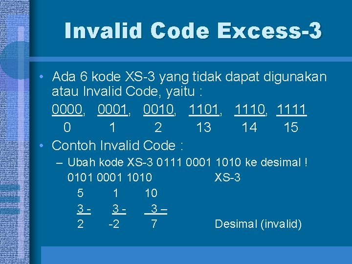 Invalid Code Excess-3 • Ada 6 kode XS-3 yang tidak dapat digunakan atau Invalid