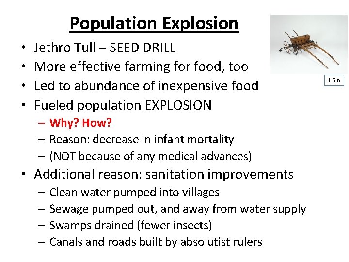 Population Explosion • • Jethro Tull – SEED DRILL More effective farming for food,