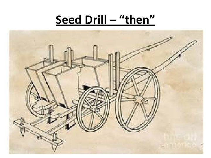 Seed Drill – “then” 