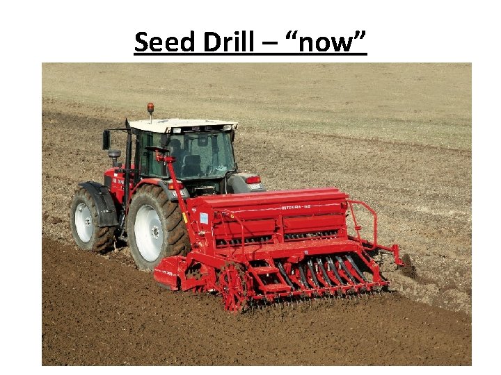 Seed Drill – “now” 