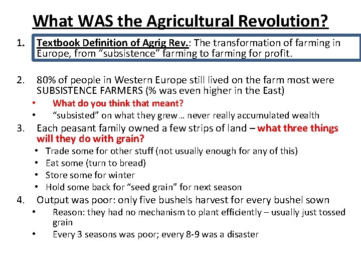 What WAS the Agricultural Revolution? 1. Textbook Definition of Agrig Rev. : The transformation