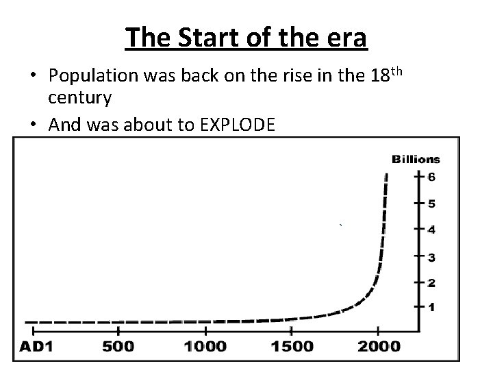 The Start of the era • Population was back on the rise in the
