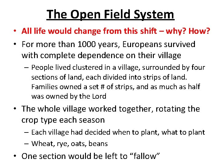 The Open Field System • All life would change from this shift – why?