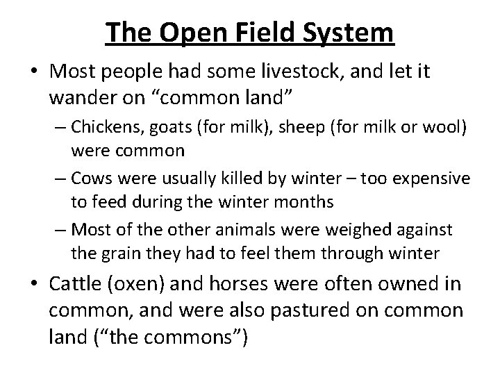 The Open Field System • Most people had some livestock, and let it wander