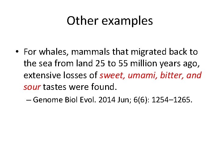 Other examples • For whales, mammals that migrated back to the sea from land Other examples • For whales, mammals that migrated back to the sea from land