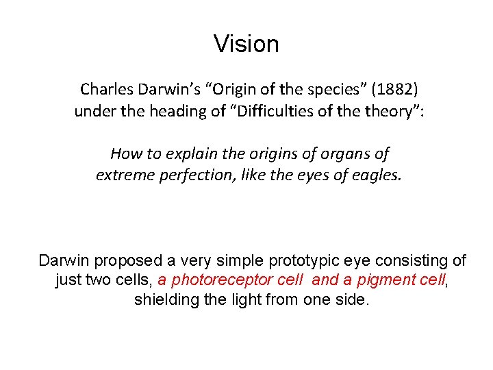 Vision Charles Darwin’s “Origin of the species” (1882) under the heading of “Difficulties of Vision Charles Darwin’s “Origin of the species” (1882) under the heading of “Difficulties of