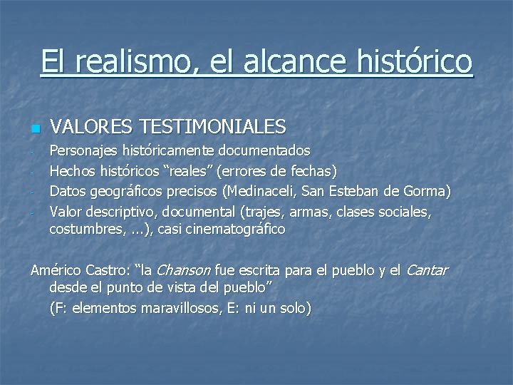 El realismo, el alcance histórico n - VALORES TESTIMONIALES Personajes históricamente documentados Hechos históricos El realismo, el alcance histórico n - VALORES TESTIMONIALES Personajes históricamente documentados Hechos históricos
