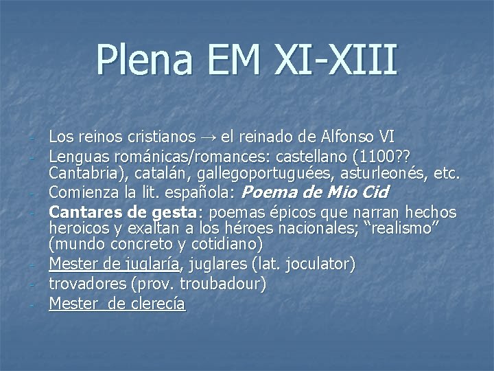 Plena EM XI-XIII - - Los reinos cristianos → el reinado de Alfonso VI Plena EM XI-XIII - - Los reinos cristianos → el reinado de Alfonso VI