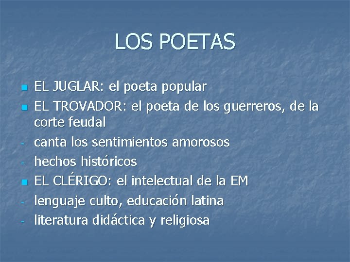 LOS POETAS n n n - EL JUGLAR: el poeta popular EL TROVADOR: el LOS POETAS n n n - EL JUGLAR: el poeta popular EL TROVADOR: el