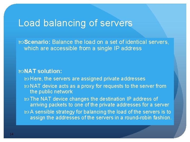 Load balancing of servers Scenario: Balance the load on a set of identical servers,