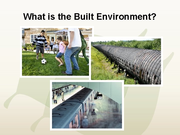 What is the Built Environment? 
