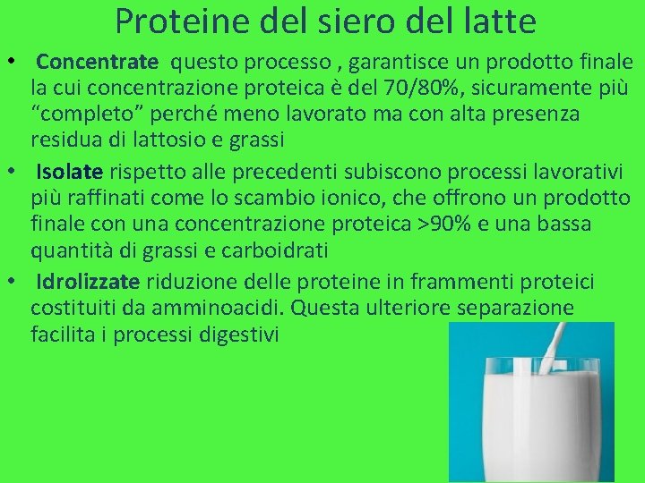 Proteine del siero del latte • Concentrate questo processo , garantisce un prodotto finale