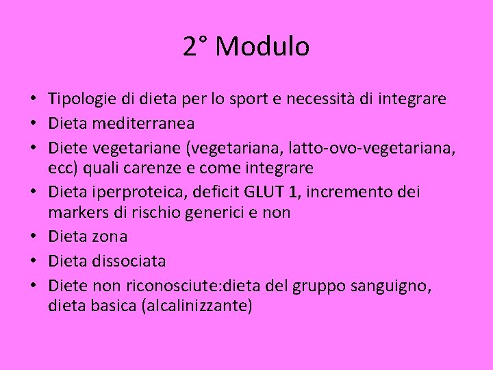 2° Modulo • Tipologie di dieta per lo sport e necessità di integrare •