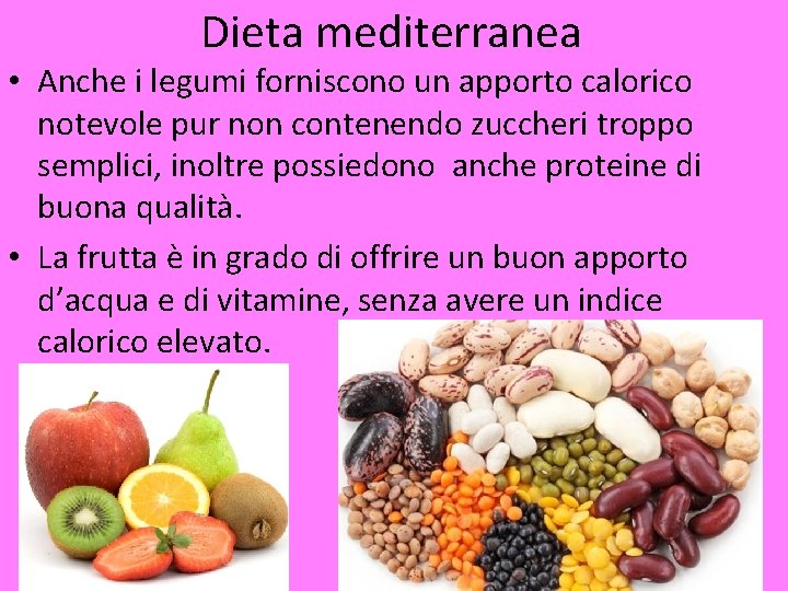 Dieta mediterranea • Anche i legumi forniscono un apporto calorico notevole pur non contenendo