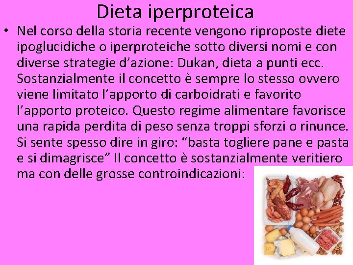 Dieta iperproteica • Nel corso della storia recente vengono riproposte diete ipoglucidiche o iperproteiche