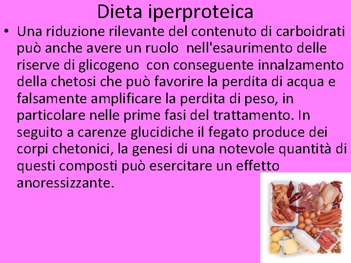 Dieta iperproteica • Una riduzione rilevante del contenuto di carboidrati può anche avere un