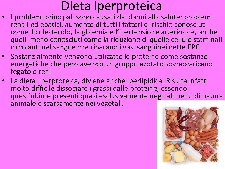 Dieta iperproteica • I problemi principali sono causati danni alla salute: problemi renali ed