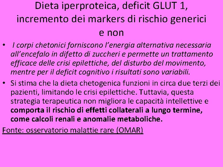 Dieta iperproteica, deficit GLUT 1, incremento dei markers di rischio generici e non •