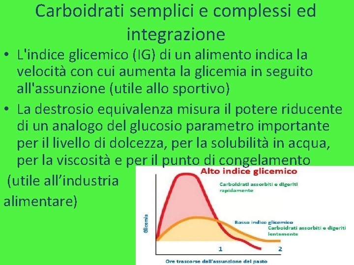 Carboidrati semplici e complessi ed integrazione • L'indice glicemico (IG) di un alimento indica