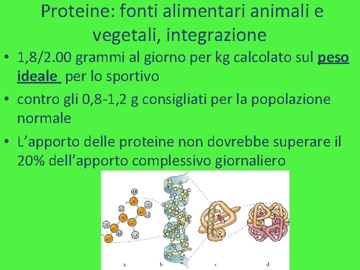  Proteine: fonti alimentari animali e vegetali, integrazione • 1, 8/2. 00 grammi al