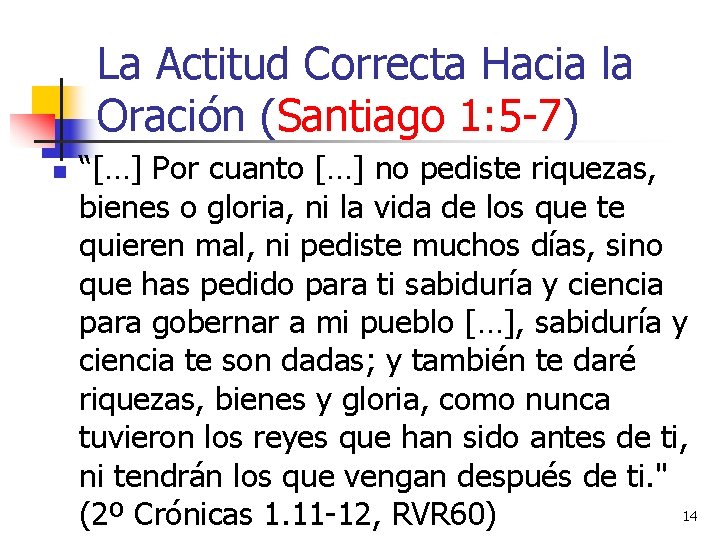 La Actitud Correcta Hacia la Oración (Santiago 1: 5 -7) n “[…] Por cuanto
