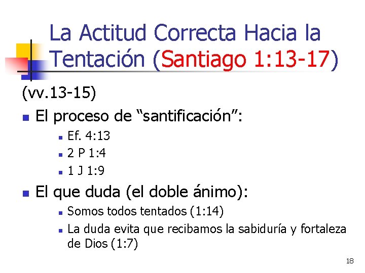 La Actitud Correcta Hacia la Tentación (Santiago 1: 13 -17) (vv. 13 -15) n