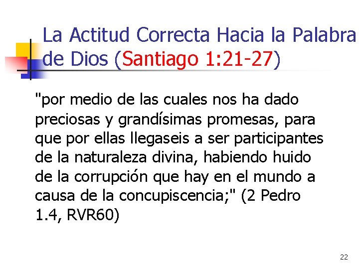 La Actitud Correcta Hacia la Palabra de Dios (Santiago 1: 21 -27) "por medio