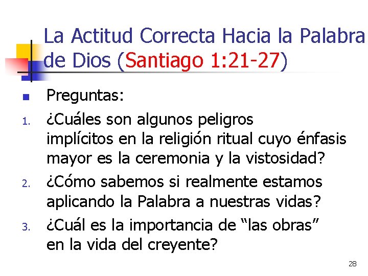 La Actitud Correcta Hacia la Palabra de Dios (Santiago 1: 21 -27) n 1.