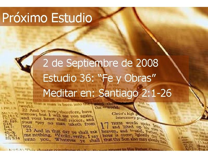 Próximo Estudio 2 de Septiembre de 2008 Estudio 36: “Fe y Obras” Meditar en: