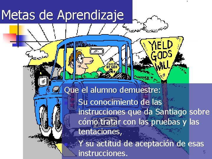 Metas de Aprendizaje Que el alumno demuestre: n Su conocimiento de las instrucciones que
