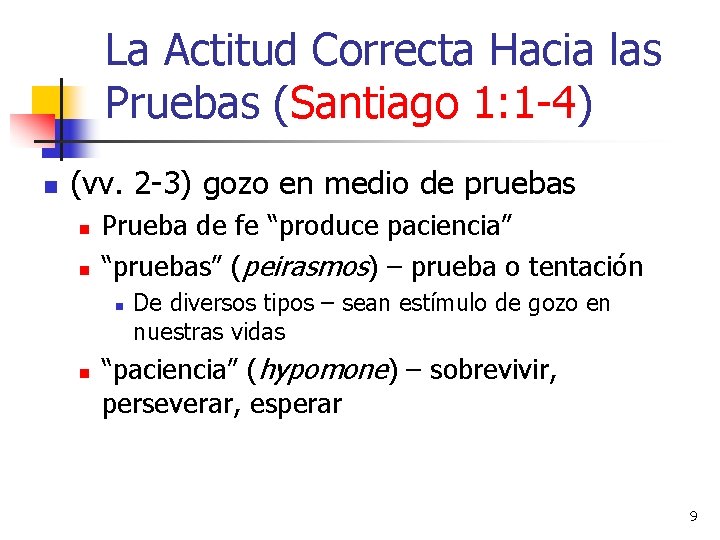 La Actitud Correcta Hacia las Pruebas (Santiago 1: 1 -4) n (vv. 2 -3)