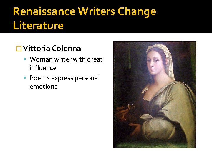 Renaissance Writers Change Literature � Vittoria Colonna Woman writer with great influence Poems express