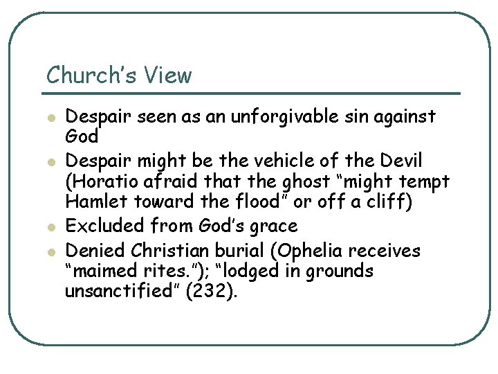 Church’s View l l Despair seen as an unforgivable sin against God Despair might Church’s View l l Despair seen as an unforgivable sin against God Despair might