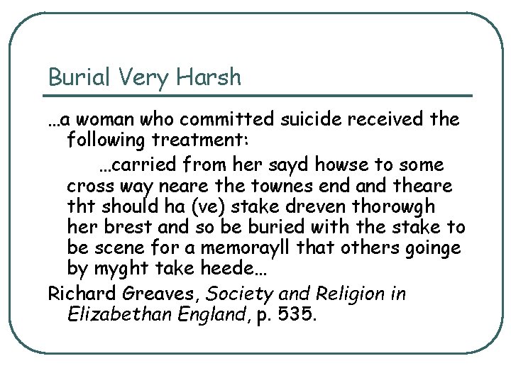 Burial Very Harsh …a woman who committed suicide received the following treatment: …carried from Burial Very Harsh …a woman who committed suicide received the following treatment: …carried from