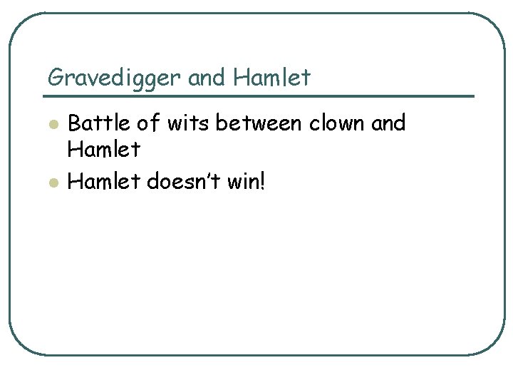 Gravedigger and Hamlet l l Battle of wits between clown and Hamlet doesn’t win! Gravedigger and Hamlet l l Battle of wits between clown and Hamlet doesn’t win!