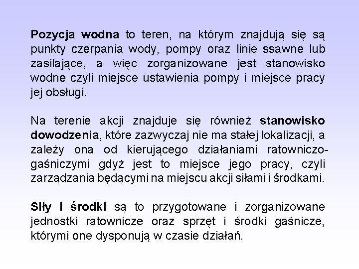 Pozycja wodna to teren, na którym znajdują się są punkty czerpania wody, pompy oraz