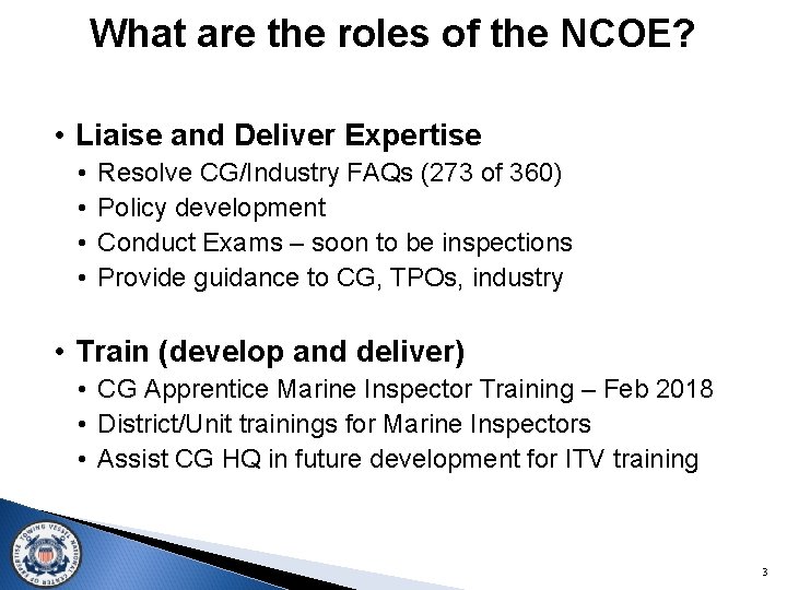 What are the roles of the NCOE? • Liaise and Deliver Expertise • •