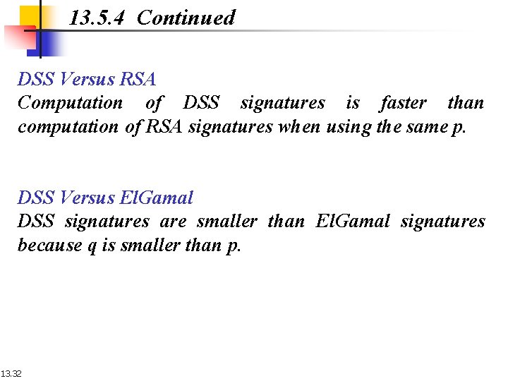 13. 5. 4 Continued DSS Versus RSA Computation of DSS signatures is faster than