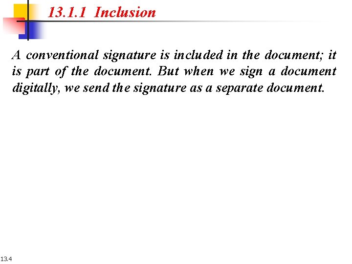 13. 1. 1 Inclusion A conventional signature is included in the document; it is