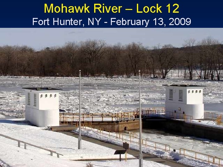 Mohawk River – Lock 12 Fort Hunter, NY - February 13, 2009 