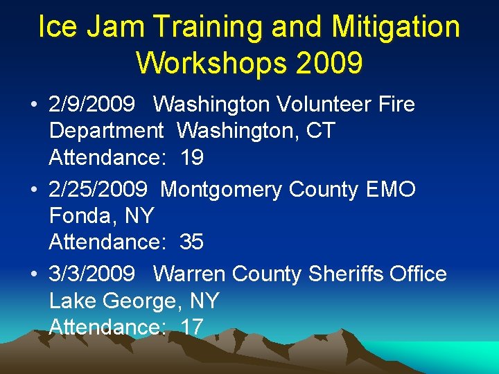 Ice Jam Training and Mitigation Workshops 2009 • 2/9/2009 Washington Volunteer Fire Department Washington,