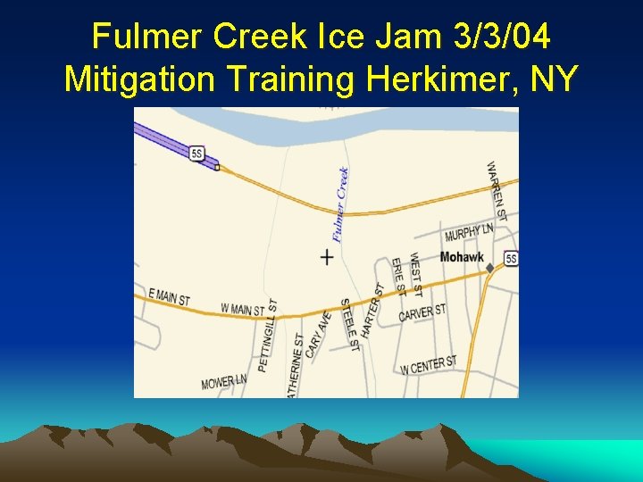 Fulmer Creek Ice Jam 3/3/04 Mitigation Training Herkimer, NY 