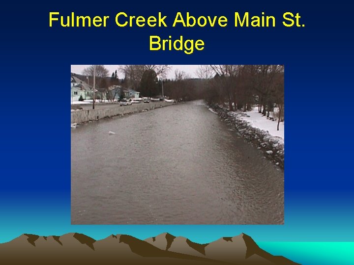 Fulmer Creek Above Main St. Bridge 