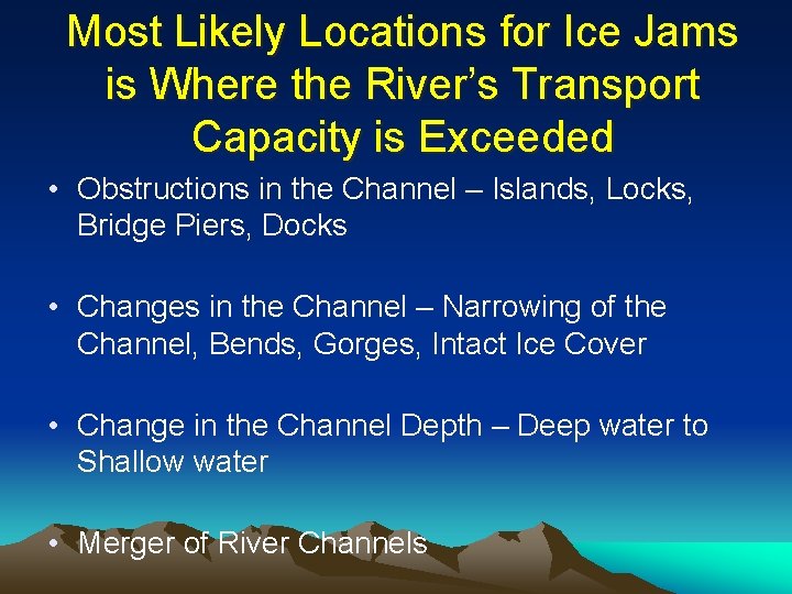 Most Likely Locations for Ice Jams is Where the River’s Transport Capacity is Exceeded