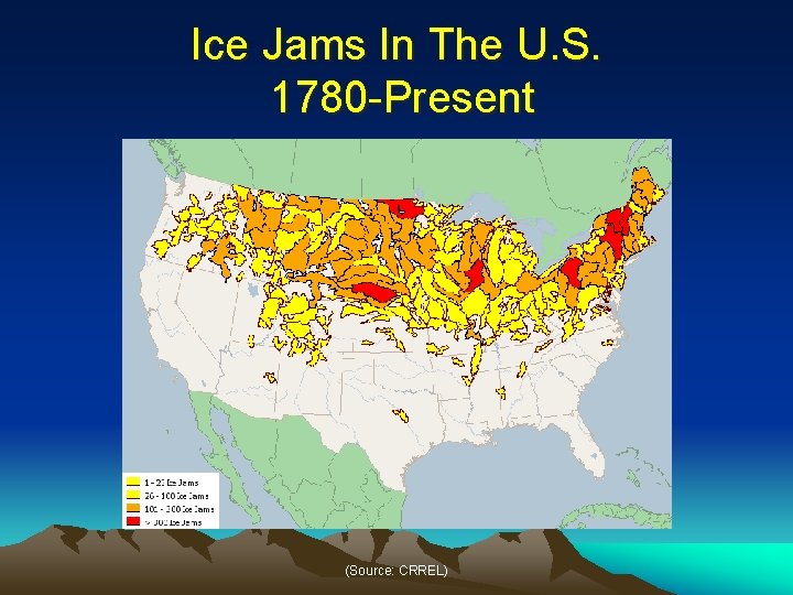 Ice Jams In The U. S. 1780 -Present (Source: CRREL) 